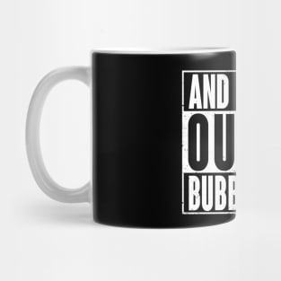 All Outta Bubblegum Mug